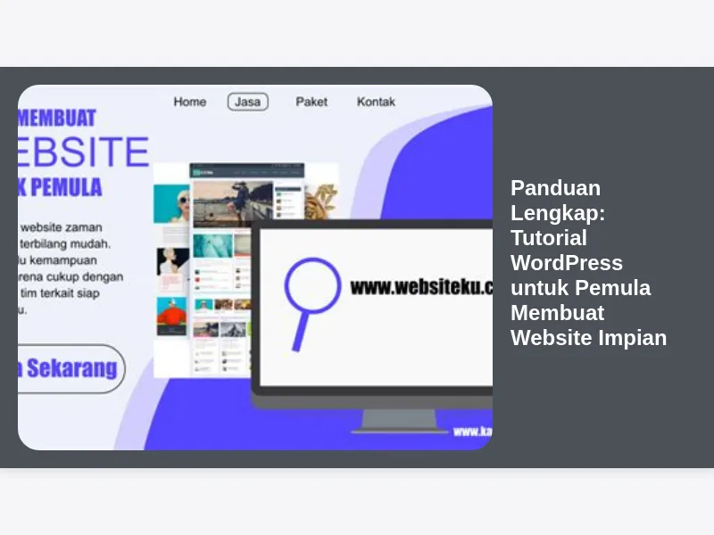 Panduan Lengkap: Tutorial WordPress untuk Pemula Membuat Website Impian